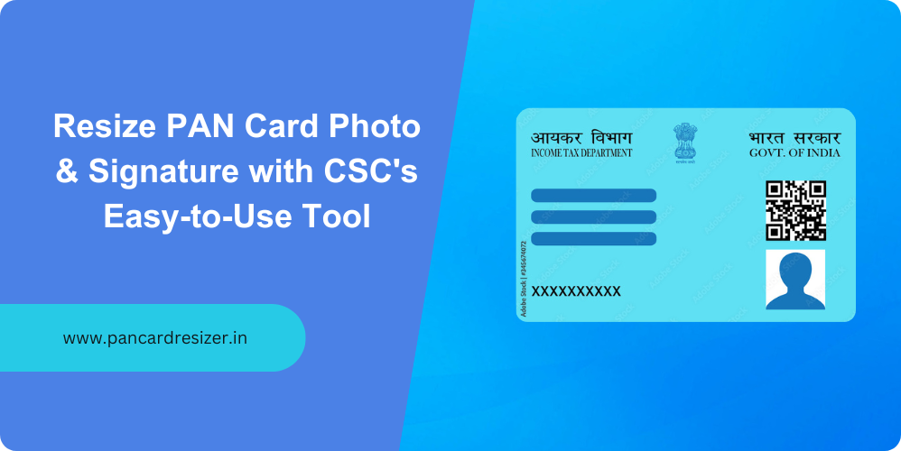 CSC PAN Card Photo Signature Resize Tool