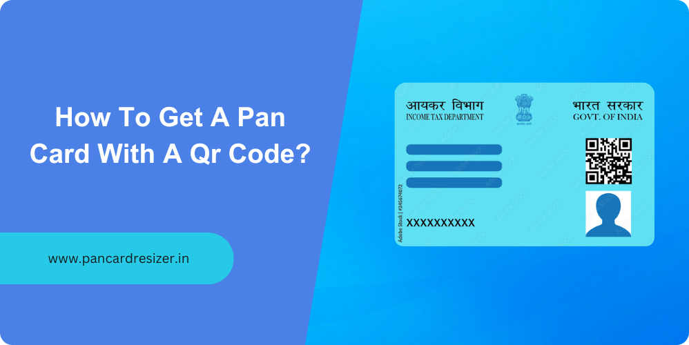 how to get new pan card with qr code​